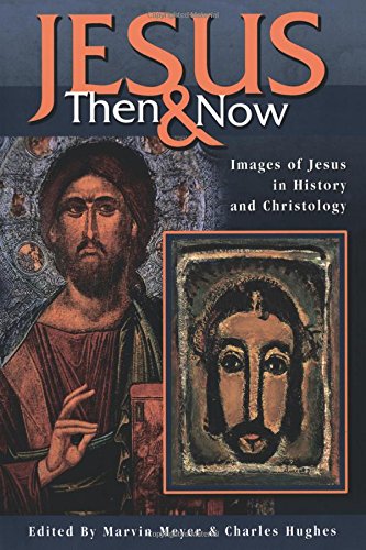 Jesus Then and Now Images of Jesus in History and Christology [Paperback]