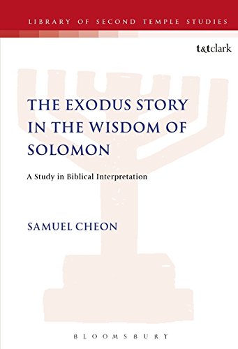 The Exodus Story in the Wisdom of Solomon A Study in Biblical Interpretation [Hardcover]