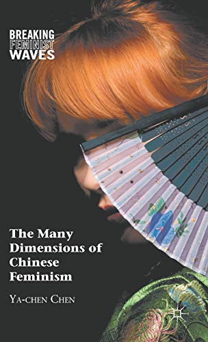 The Many Dimensions of Chinese Feminism [Hardcover]