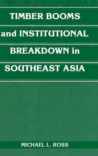 Timber Booms and Institutional Breakdown in Southeast Asia [Hardcover]