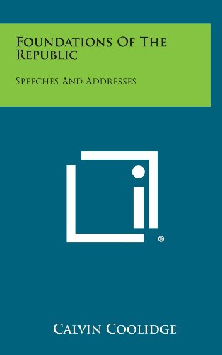 Foundations of the Republic  Speeches and Addresses [Hardcover]