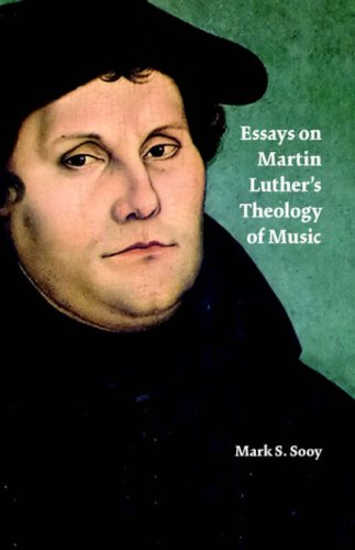 Essays On Martin Luther's Theology Of Music [Paperback]