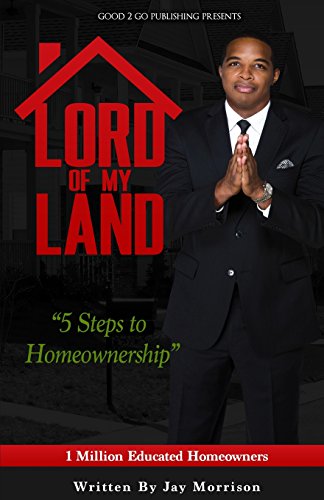 Lord Of My Land 5 Steps To Homeownership [Paperback]