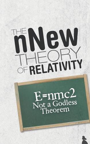 The Nnew Theory Of Relativity Enmc2 Not A Godless Theorem [Paperback]