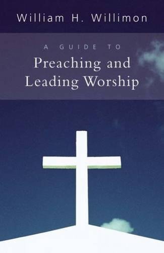 A Guide to Preaching and Leading Worship [Paperback]