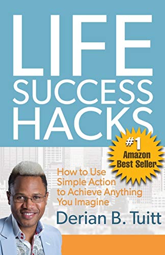 Life Success Hacks  How to Use Simple Action to Achieve Anything You Imagine [Paperback]