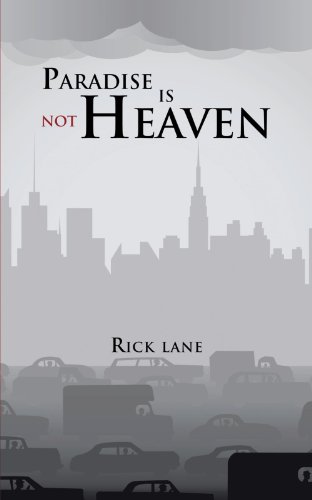 Paradise Is Not Heaven [Paperback]