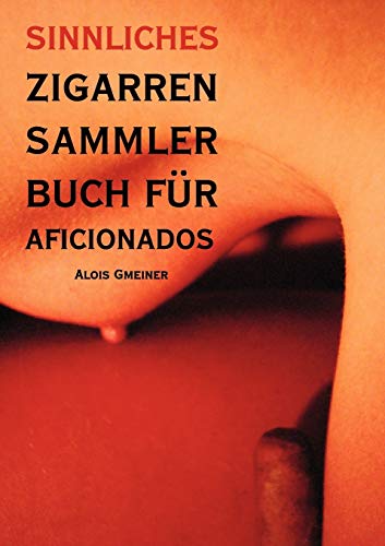 Sinnliches Zigarren Sammlerbuch Fr Aficionados [Paperback]