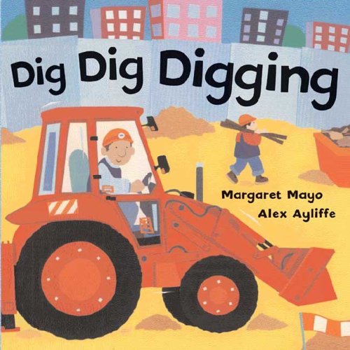 Dig Dig Digging [Board book]