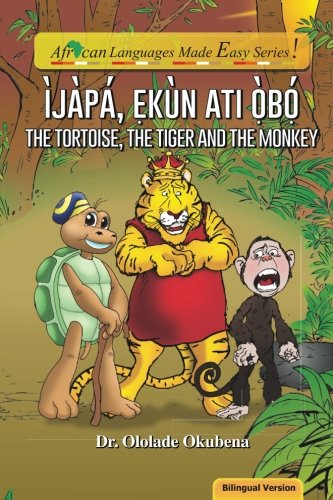 Ijapa, Ekun Ati Obo/ the Tortoise, the Tiger and the Monkey [Paperback]