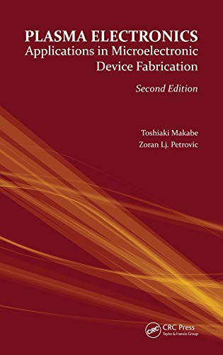 Plasma Electronics Applications in Microelectronic Device Fabrication [Hardcover]