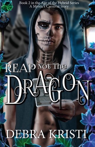 Reap Not The Dragon (the Age Of The Hybrid) (volume 2) [Paperback]