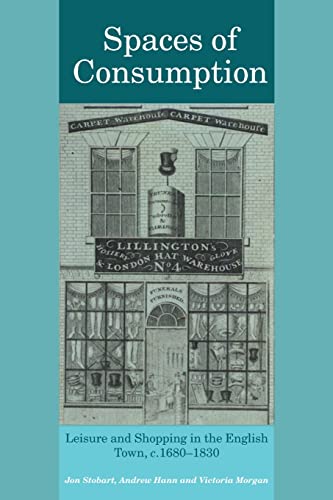 Spaces of Consumption Leisure and Shopping in the English Town, c.16801830 [Paperback]