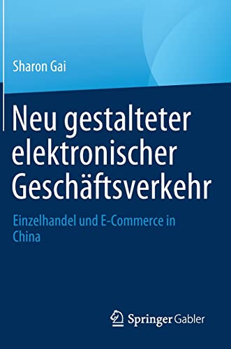 Neu gestalteter elektronischer Geschftsverkehr Einzelhandel und E-Commerce in  [Hardcover]