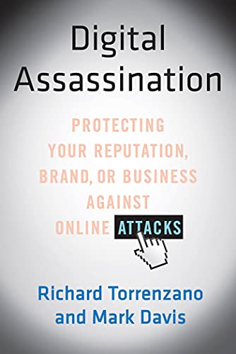 Digital Assassination Protecting Your Reputation, Brand, or Business Against On [Paperback]