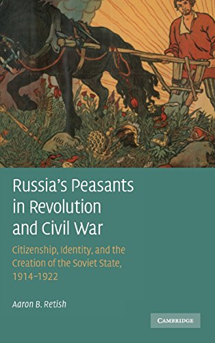 Russia's Peasants in Revolution and Civil War Citizenship, Identity, and the Cr [Hardcover]