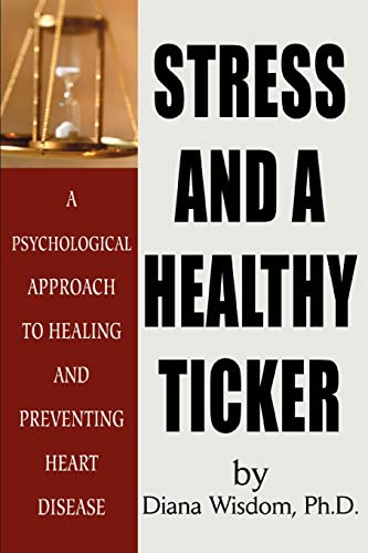 Stress And A Healthy Ticker A Psychological Approach To Healing And Preventing  [Paperback]