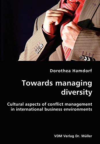 Towards Managing Diversity- Cultural Aspects of Conflict Management in Internati [Unknown]
