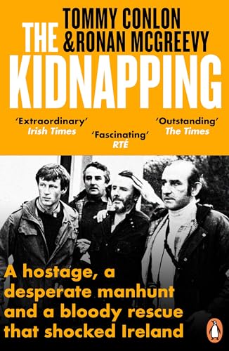 The Kidnapping An Abduction, a Bloody Rescue and a Manhunt that Shocked Ireland [Paperback]