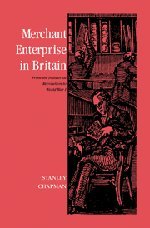 Merchant Enterprise in Britain From the Industrial Revolution to World War I [Hardcover]