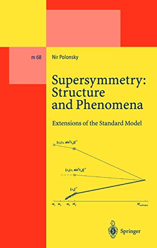 Supersymmetry Structure and Phenomena Extensions of the Standard Model [Hardcover]