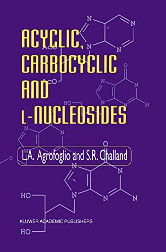 Acyclic, Carbocyclic and L-Nucleosides [Paperback]