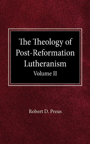 The Theology Of Post-Reformation Lutheranism Volume Ii [Hardcover]