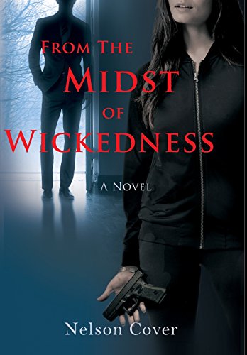 From the Midst of Wickedness  A Novel [Hardcover]