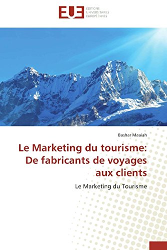 Le Marketing Du Tourisme De Fabricants De Voyages Aux Clients (french Edition) [Paperback]