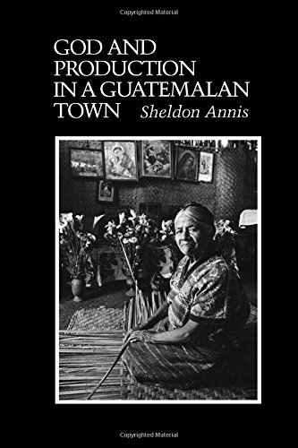 God And Production In A Guatemalan Town (texas Pan American Series) [Paperback]
