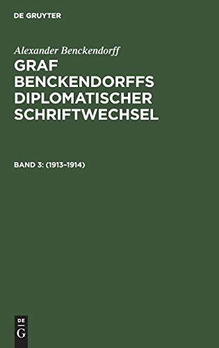 1913 - 1914  Aus Graf Benckendorffs Diplomatischer Schriftwechsel, 3 [Hardcover]