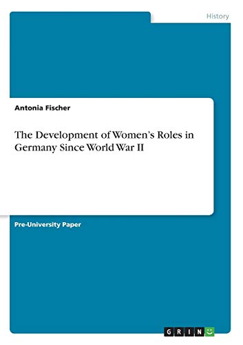 Development of Women's Roles in Germany since World War II [Paperback]