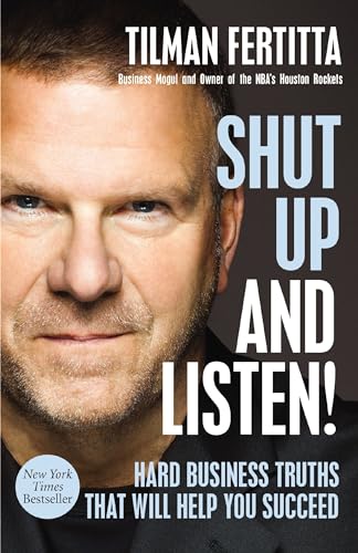 Shut Up and Listen Hard Business Truths that Will Help You Succeed [Hardcover]