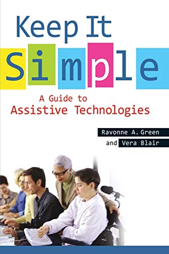 Keep It Simple  A Guide to Assistive Technologies [Paperback]