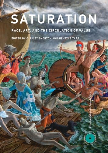 Saturation: Race, Art, and the Circulation of Value [Hardcover]