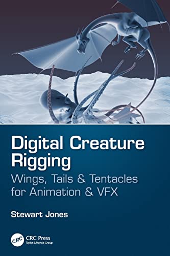 Digital Creature Rigging Wings, Tails &amp Tentacles for Animation &amp VFX [Paperback]