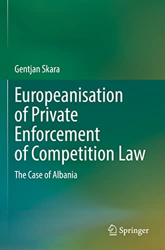 Europeanisation of Private Enforcement of Competition Law The Case of Albania [Paperback]