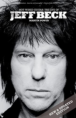 Martin Power Hot Wired Guitar - The Life Of Jeff Beck [Paperback]