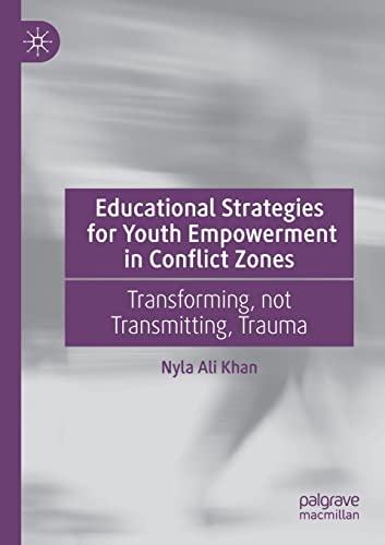 Educational Strategies for Youth Empowerment in Conflict Zones Transforming, no [Paperback]