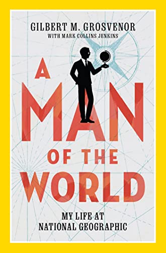 A Man of the World My Life at National Geographic [Hardcover]