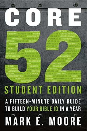 Core 52 Student Edition A Fifteen-Minute Daily Guide to Build Your Bible IQ in  [Paperback]