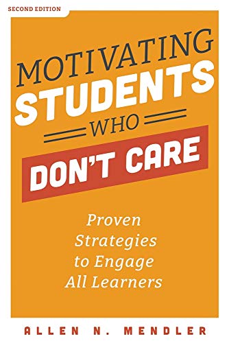 Motivating Students Who Don't Care  Proven Strategies to Engage All Learners, S [Paperback]