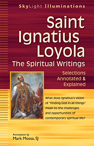 Saint Ignatius LoyolaThe Spiritual Writings Selections Annotated & Explain [Paperback]