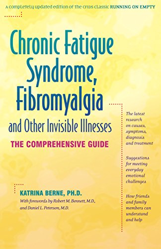 Chronic Fatigue Syndrome, Fibromyalgia, and Other Invisible Illnesses The Compr [Hardcover]