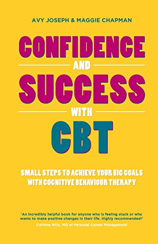 Confidence and Success with CBT Small Steps to Achieve Your Big Goals with Cogn [Paperback]
