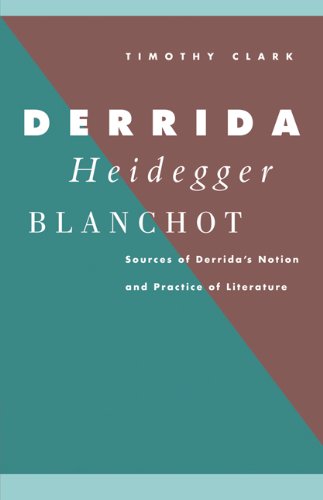Derrida, Heidegger, Blanchot Sources of Derrida's Notion and Practice of Litera [Paperback]