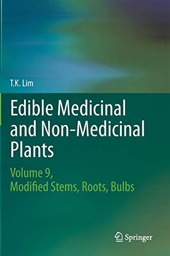 Edible Medicinal and Non Medicinal Plants Volume 9, Modified Stems, Roots, Bulb [Hardcover]