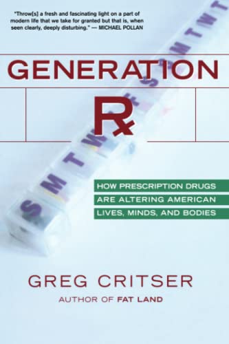 Generation Rx How Prescription Drugs Are Altering American Lives, Minds, and Bo [Paperback]