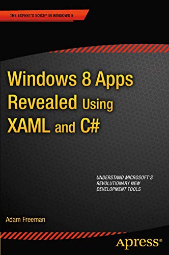 Windows 8 Apps Revealed Using XAML and C Using XAML and C [Paperback]