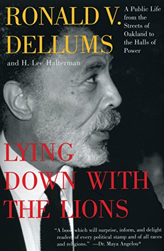 Lying Down with the Lions A Public Life from the Streets of Oakland to the Hall [Paperback]